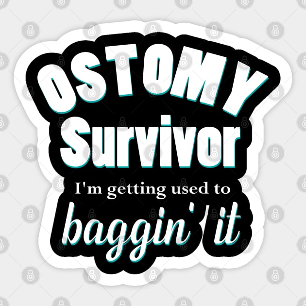 Ostomy Survivor "I'm Getting Used to Baggin' It" Sticker by WordDesign